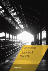 La débil mental - Ariana Harwicz